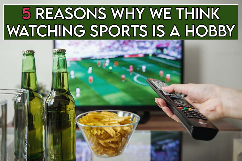 This image features the relevant article title regarding whether watching sports is a hobby including an evocative image of a person watching sports on tv with some snacks