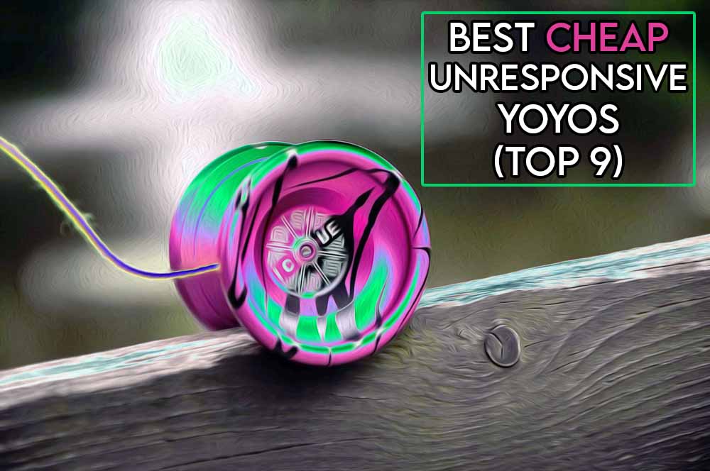 this image features the relevant article title about the best cheap unresponsive yoyos and also shows an evocative image of an unresponsive yoyo being used