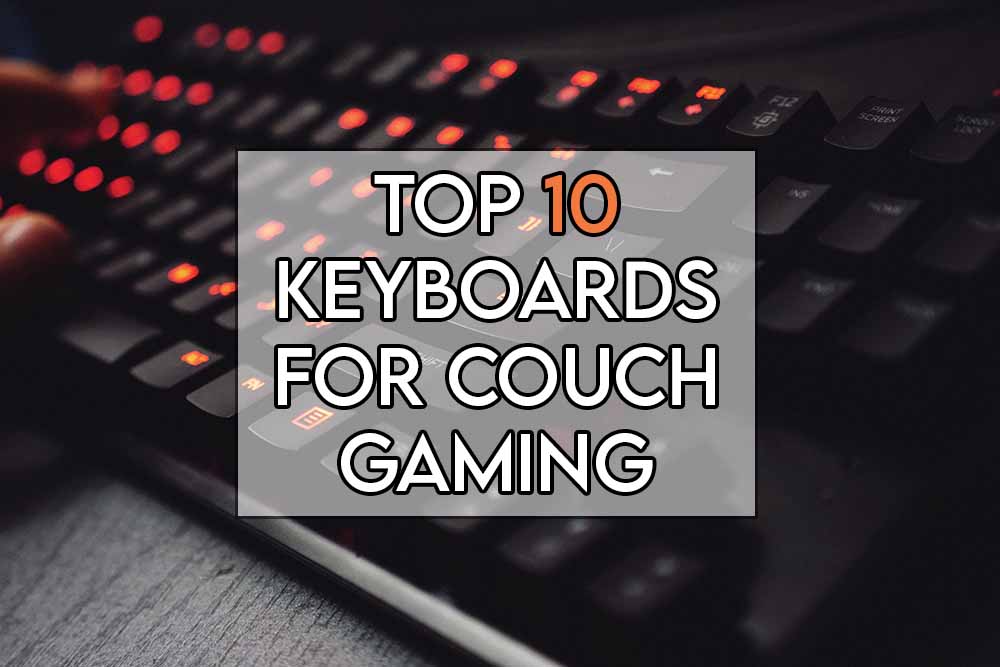This image features the relevant article title about the best keyboards for couch gaming and also includes an evocative image of a keyboard