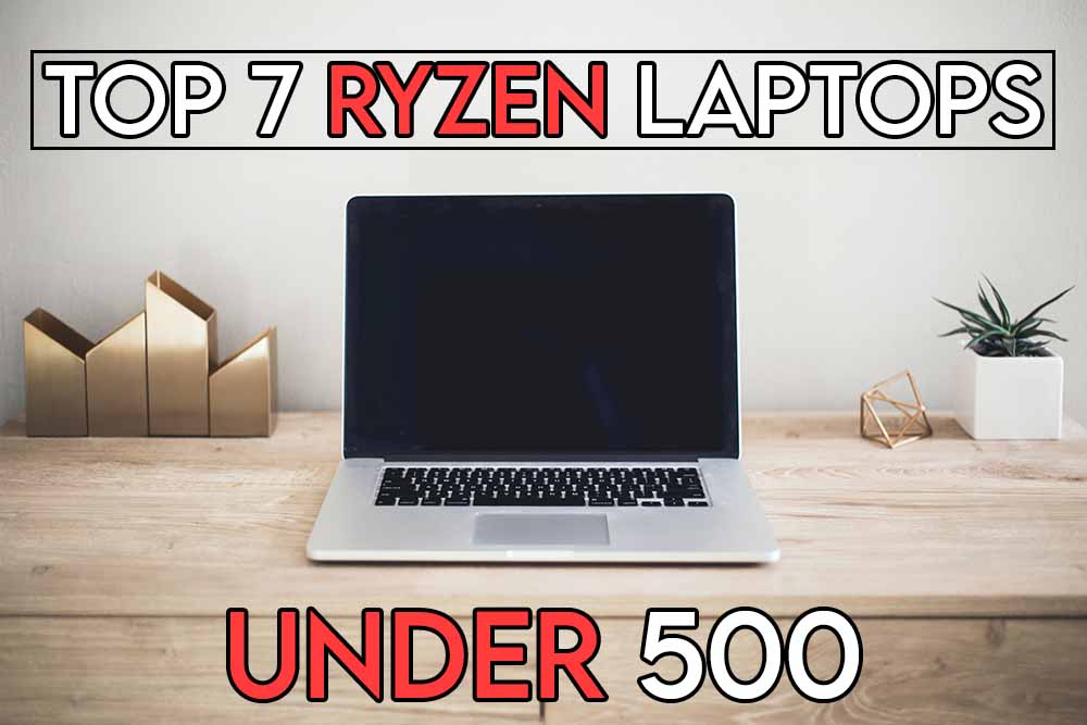 this image features the relevant article title about the best ryzen laptops you can get for under $500 and also includes an evocative image of a laptop