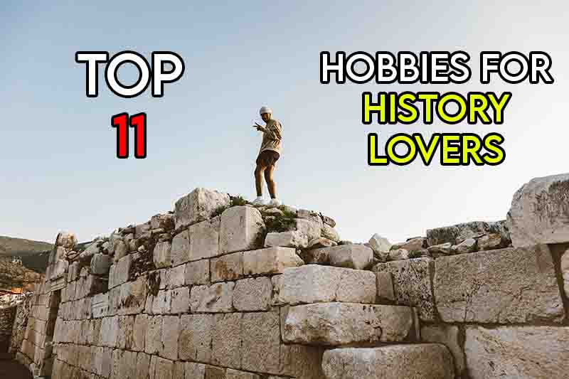 this image features the relevant article title about hobbies for history lovers and shows a man standing at an archaeological site